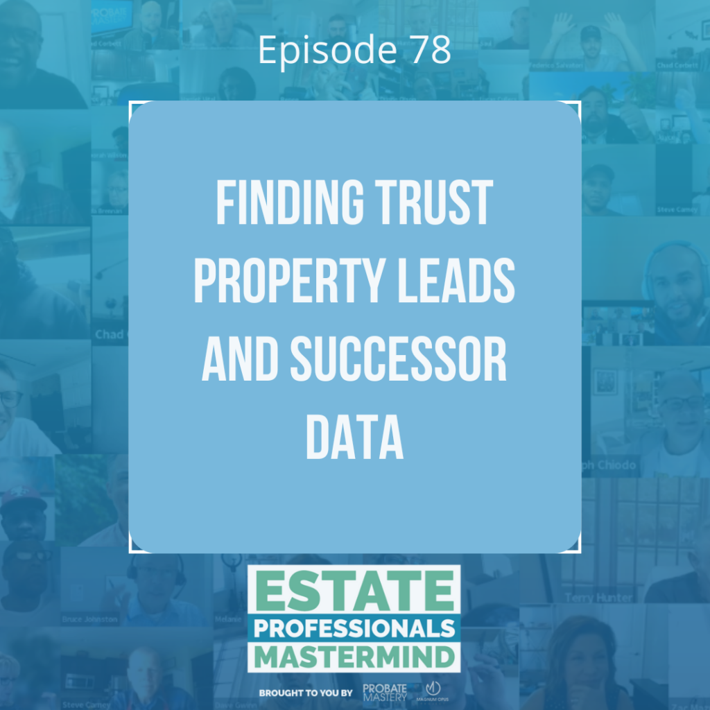 Finding trust property leads and successor data (Real Estate Leads)