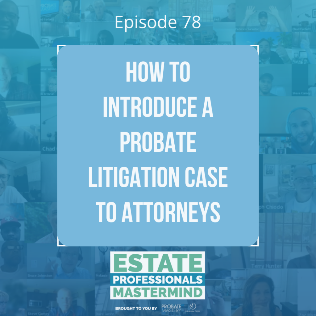 How to introduce a probate litigation case to attorneys (Attorney Networking)