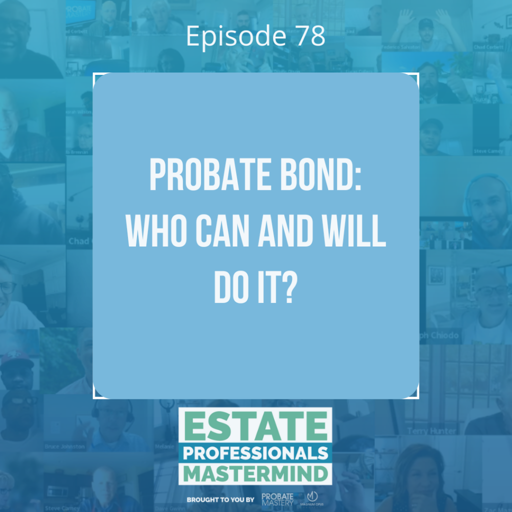 Probate bond: Who can and will do it? (Probate Administration)