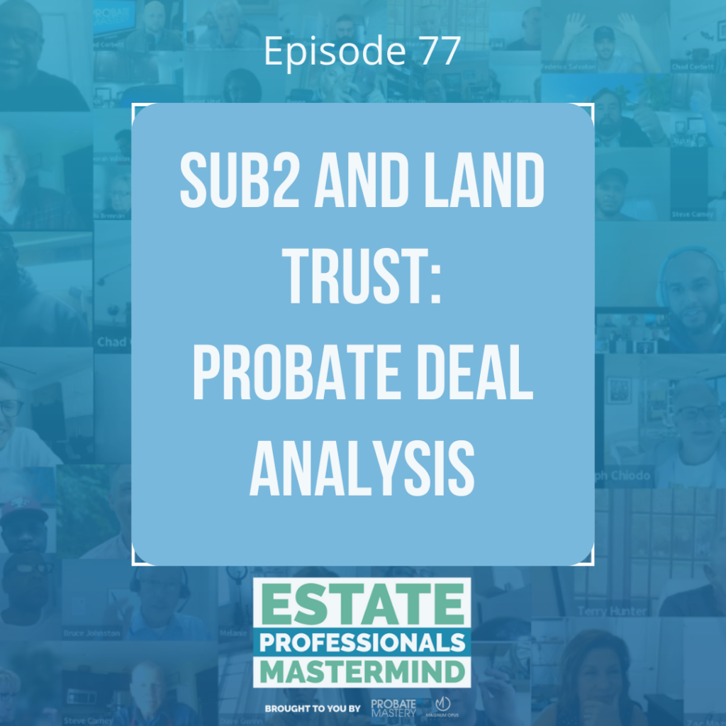 Sub2 and land trust: Probate deal analysis (Creative Finance Deals)