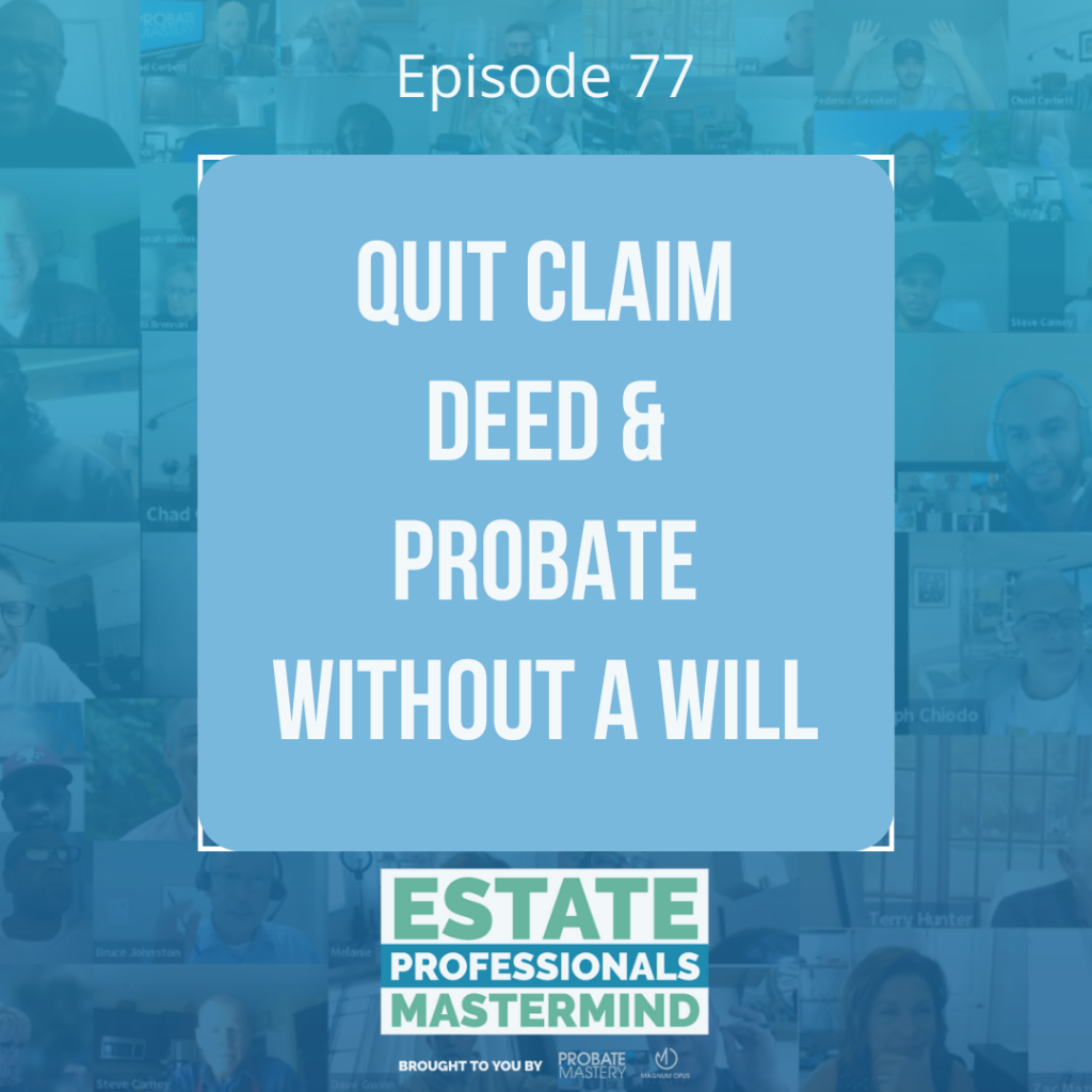 Selling an inherited home with a quit claim deed: Probate without a will (Probate Situations)