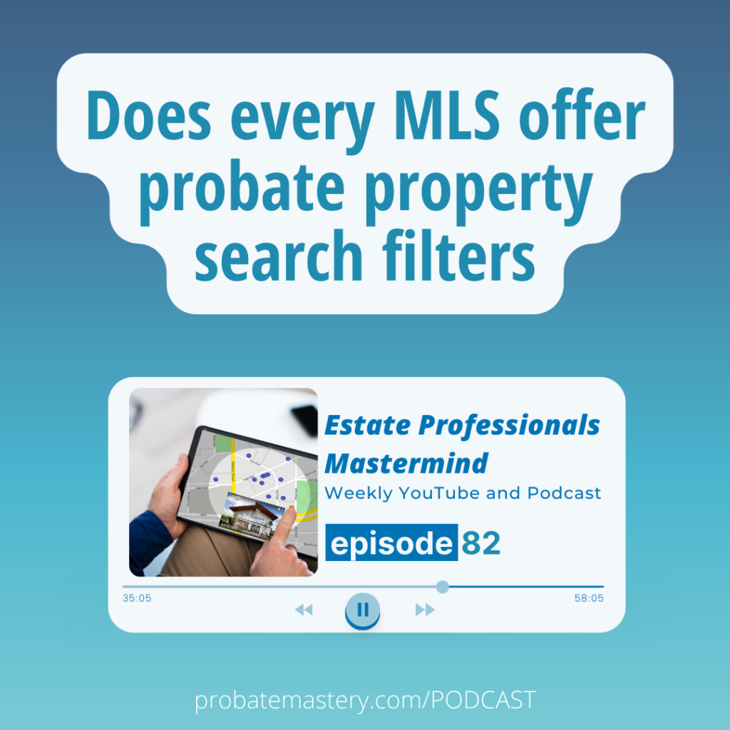 Does every MLS offer probate property search filters? (Probate Property Search)