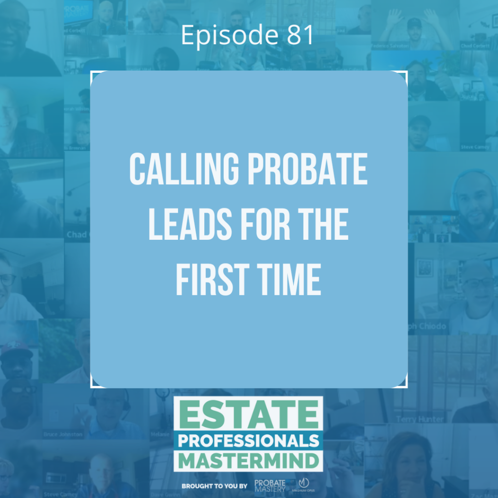 Calling probate leads for the first time (Probate Scripts)