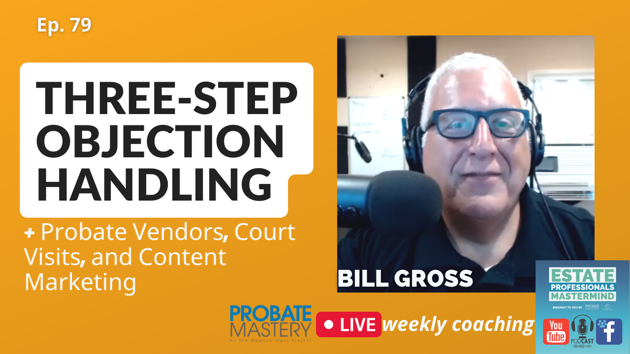 Featured image for “Probate cold call objections, vendor teams, and content marketing | Real Estate Coaching Episode 79”