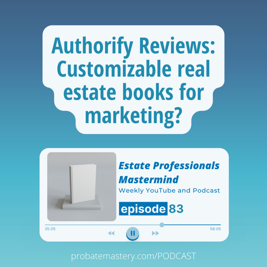 Authorify reviews and customizable real estate books - Certified probate expert podcast