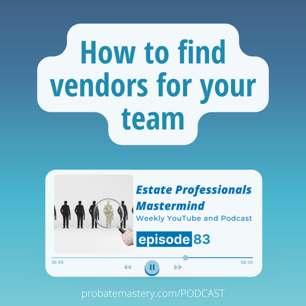 How to find vendors for your team? Certified probate mastermind tips