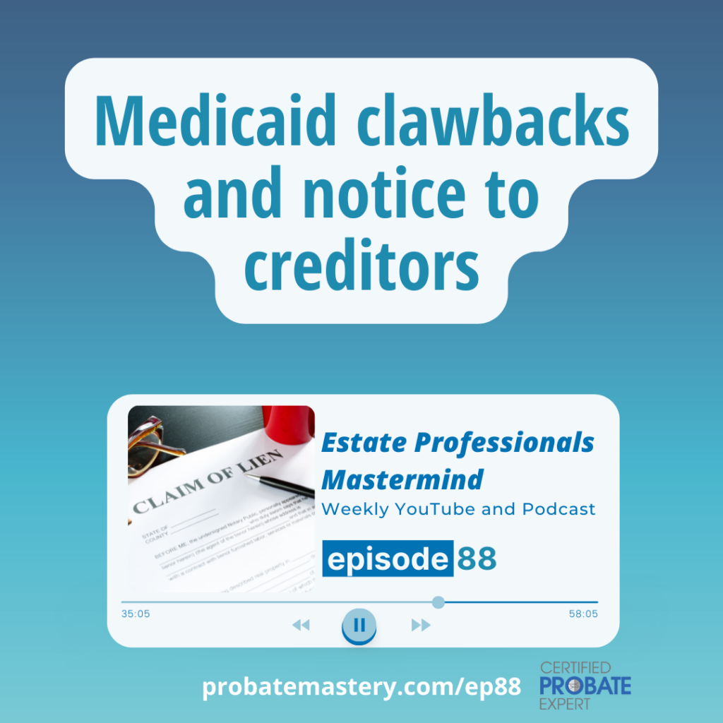 Podcast segment: Medicaid claw-backs and notice to creditors