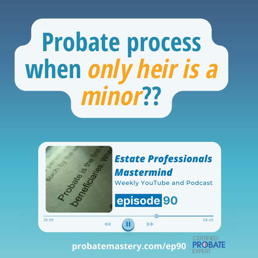 Probate process when only heir is a minor (Probate and Guardianship)