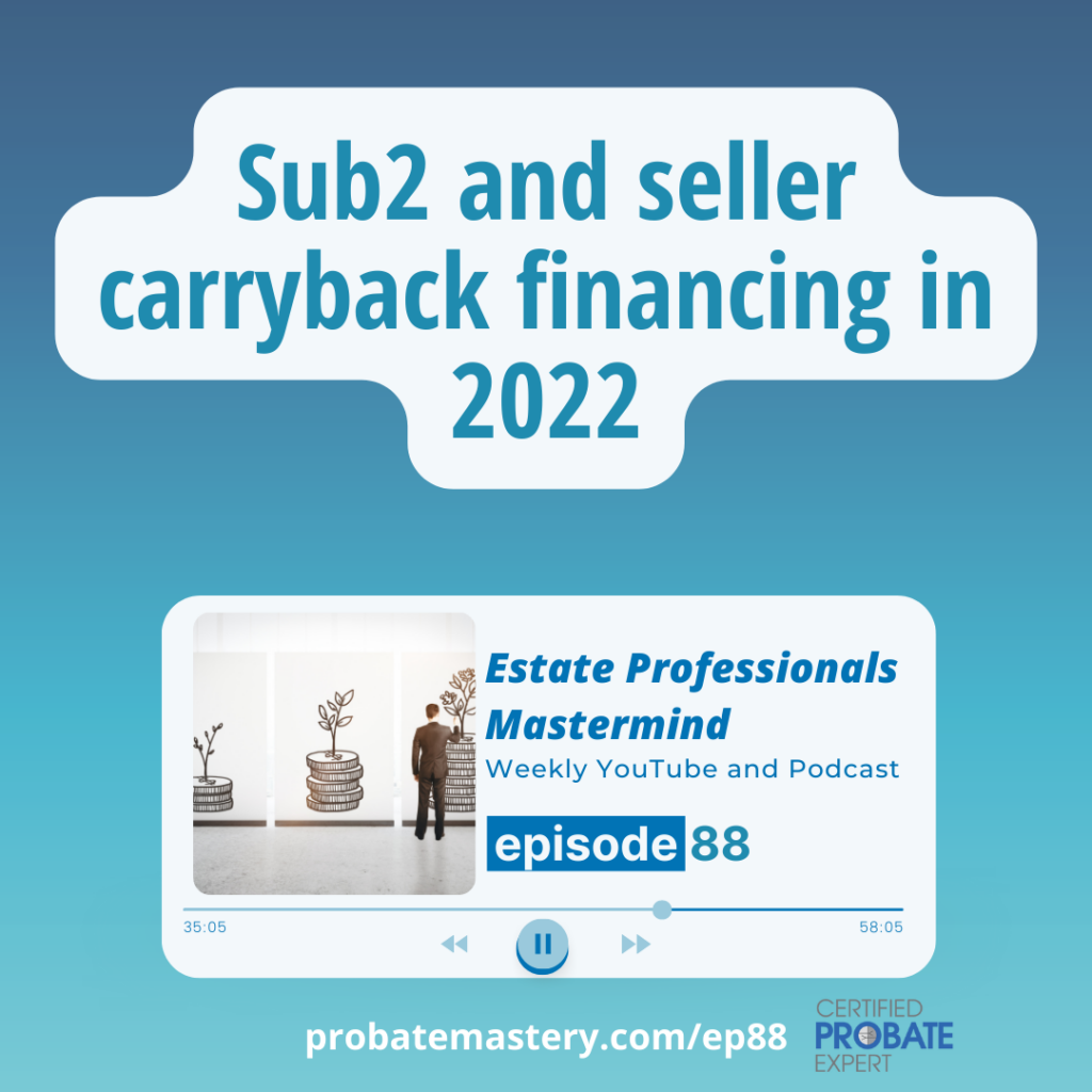 Podcast Sub2 and seller carryback financing in 2022