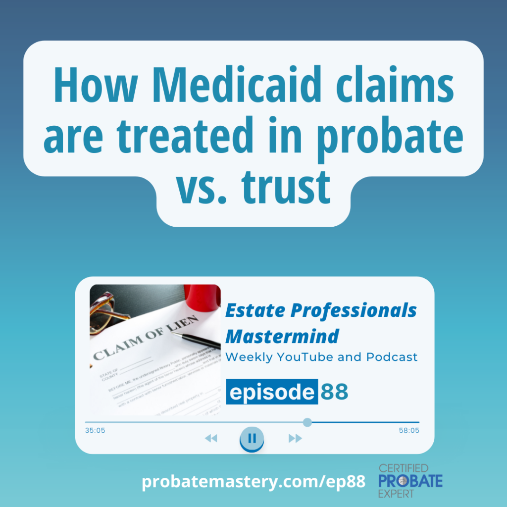 podcast episode segment: How Medicaid claims are treated in probate vs. trust