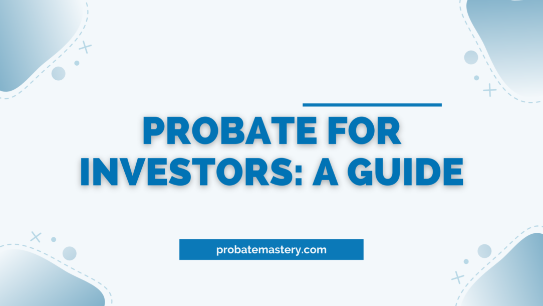 probate for investors a guide to training, leads, and definitions