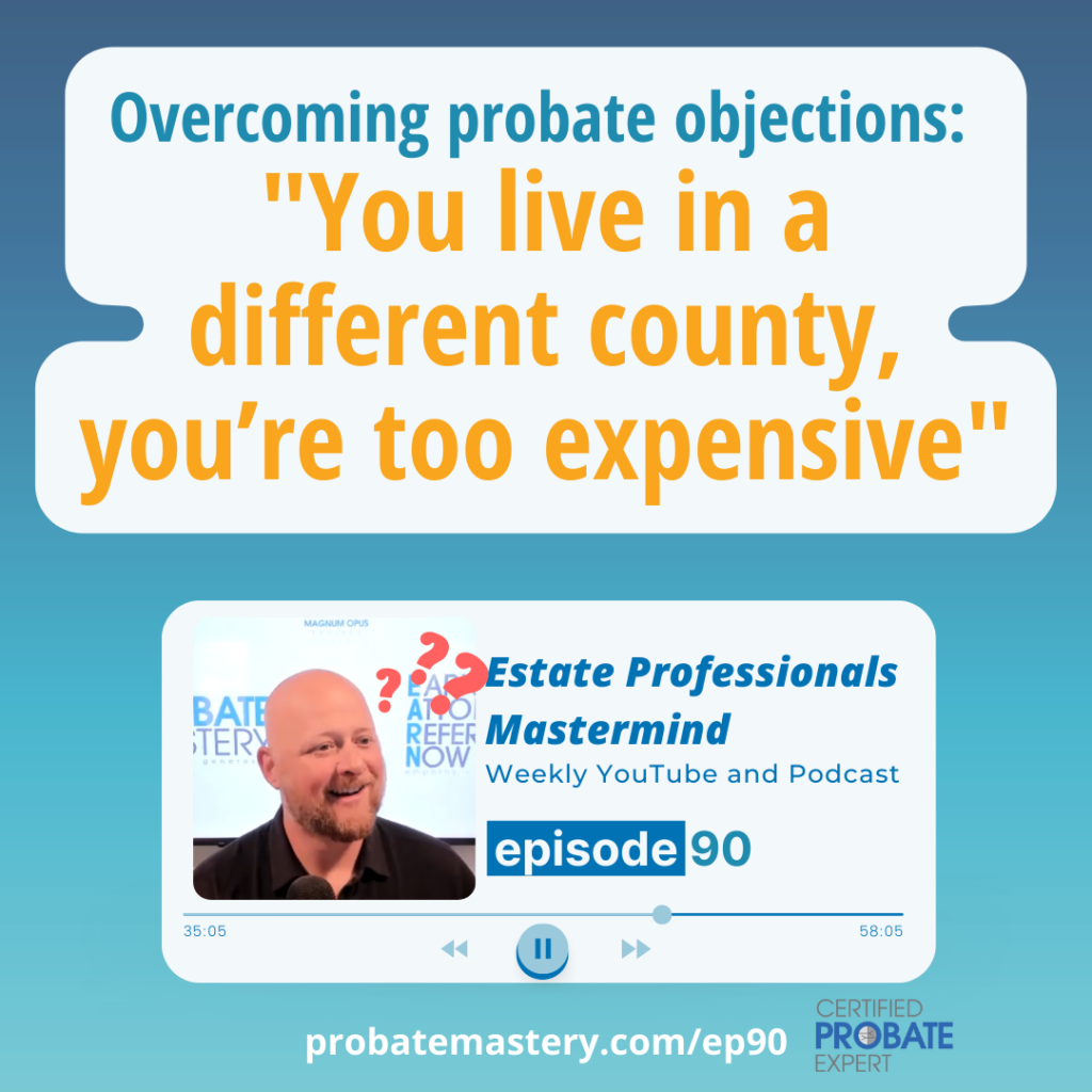 Probate Objections: You live in a different county, you’re too expensive (Ancillary Probate)