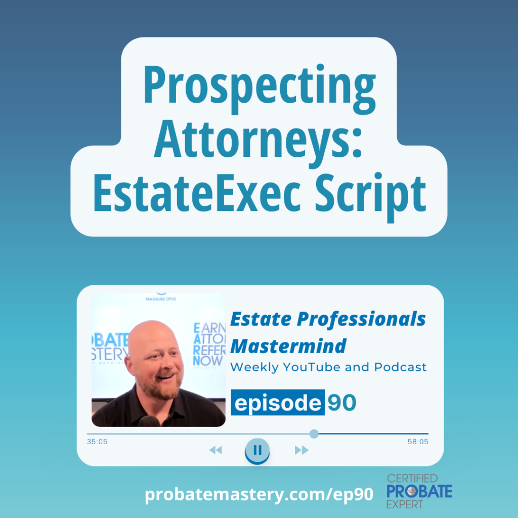 Probate Script for prospecting attorneys (Attorney Script)