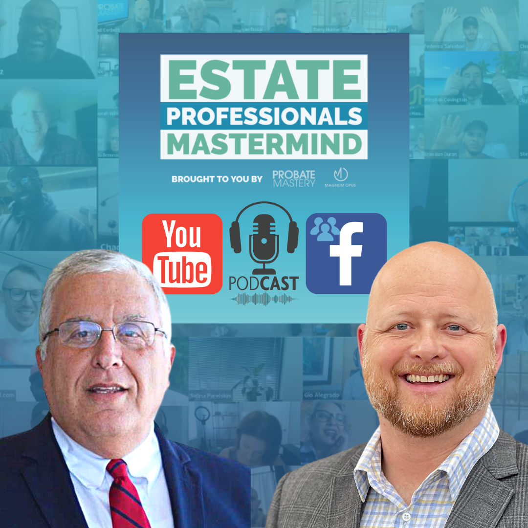 Estate Professionals Mastermind podcast thumbnail: Weekly probate mastermind with Chad Corbett, Bill Gross, and Certified Probate Real Estate Agents and Investors