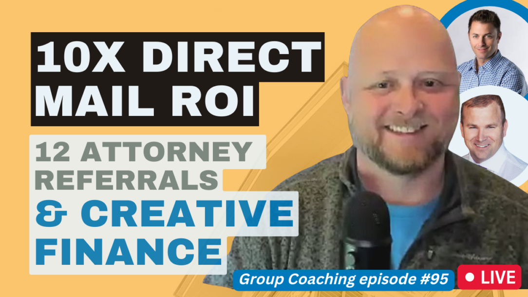 Probate Podcast episode 95 Probate Direct Mail ROI, B2B real estate referrals, and creative seller financing in 2023.