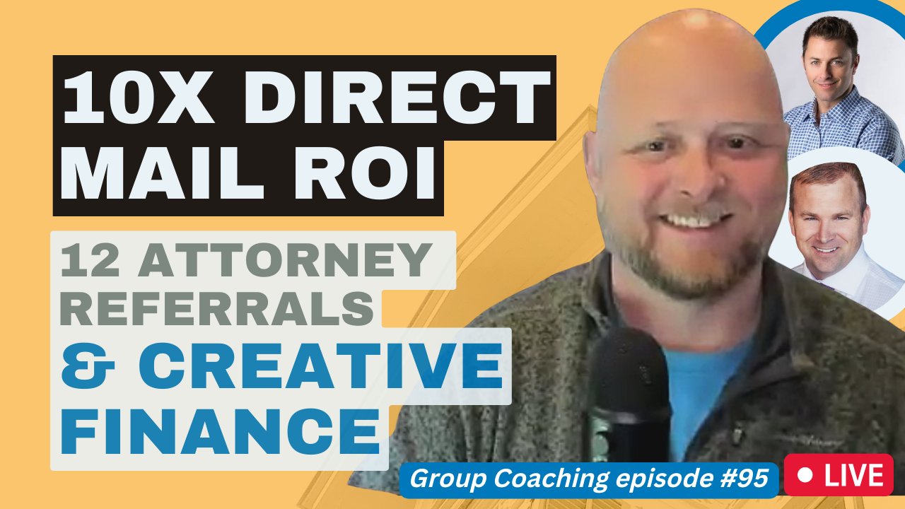 Featured image for “Probate Direct Mail ROI, B2B real estate referrals, and creative seller financing in 2023. | Episode 95”