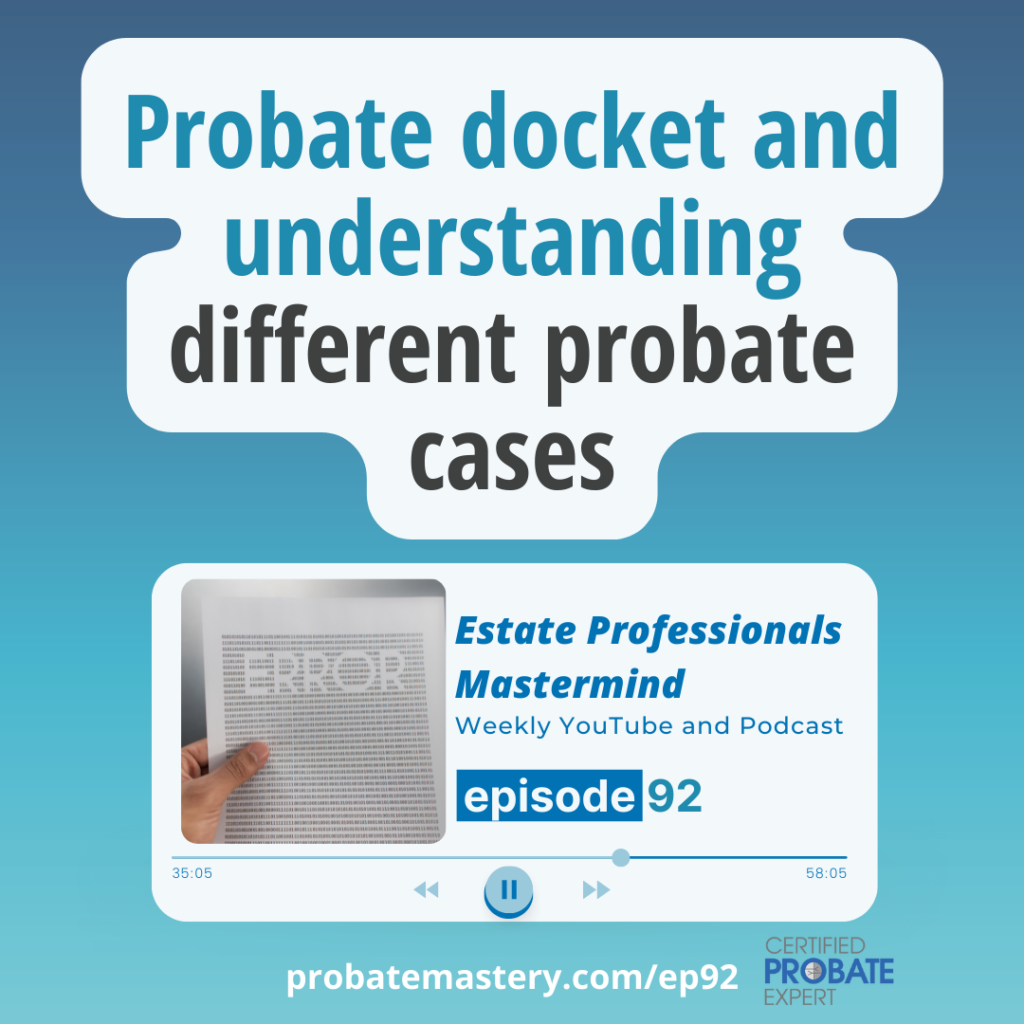 Probate docket and understanding different probate cases (Probate Real Estate)