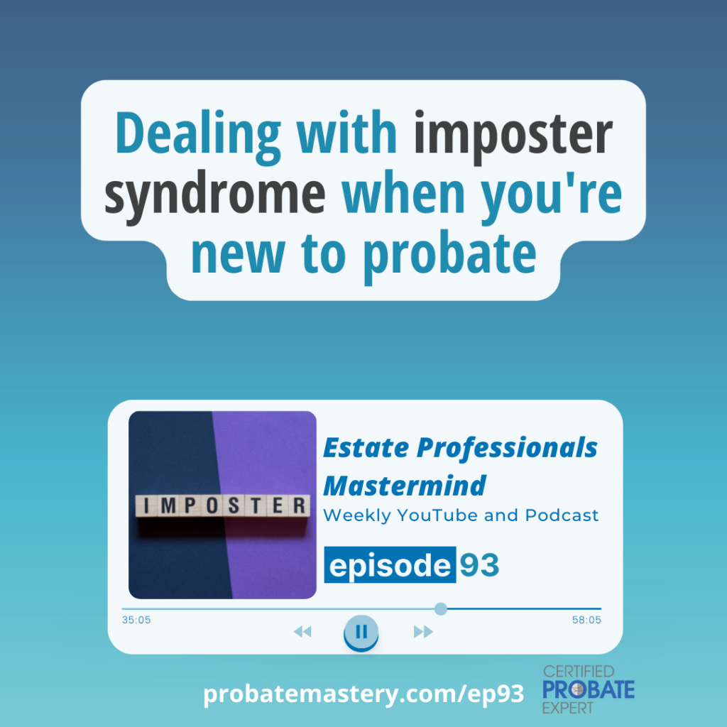 Dealing with imposter syndrome as a new probate agent (Probate Real Estate) (Colorado Probate)