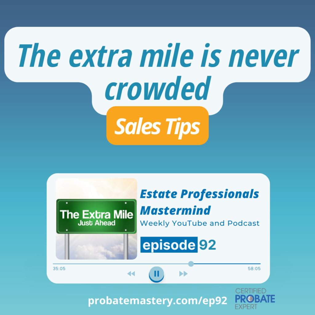 Go the extra mile for your real estate clients (Real Estate Sales)