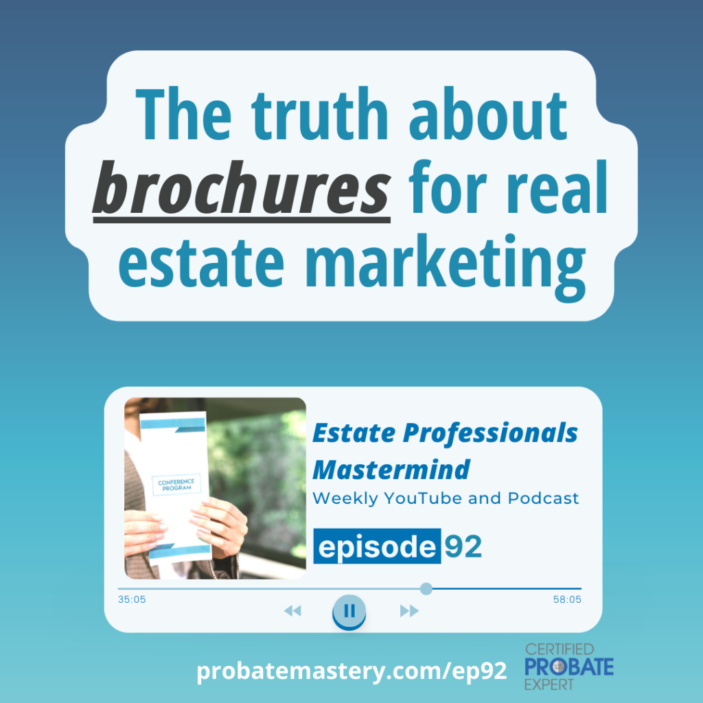 The truth about brochures for real estate marketing (Probate Marketing)