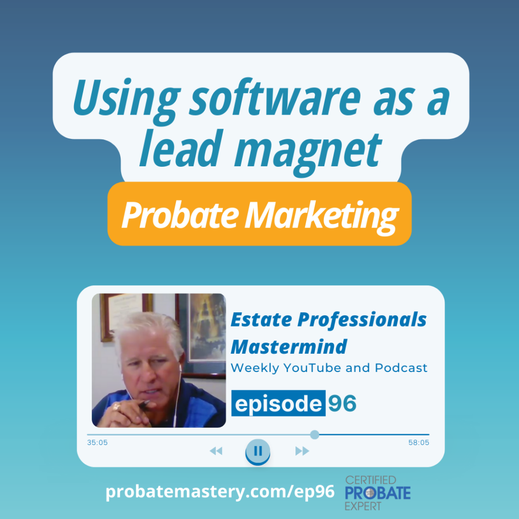 Podcast segment How to offer free software as a lead magnet (Probate Marketing)
