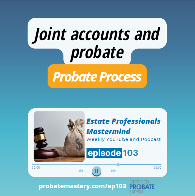 Joint accounts and probate (Probate Process)