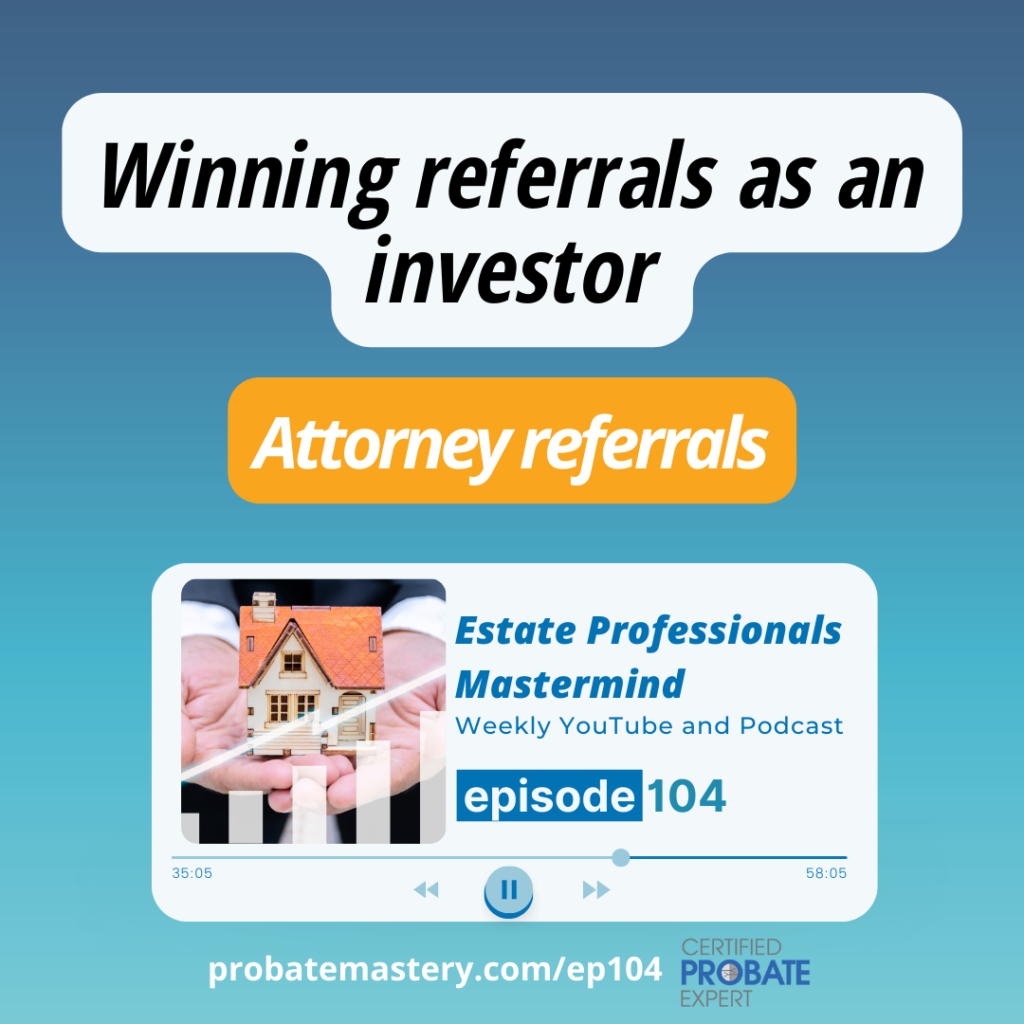 Real estate podcast: Real Estate Investing Referrals from attorneys (Real Estate Investing Tips)