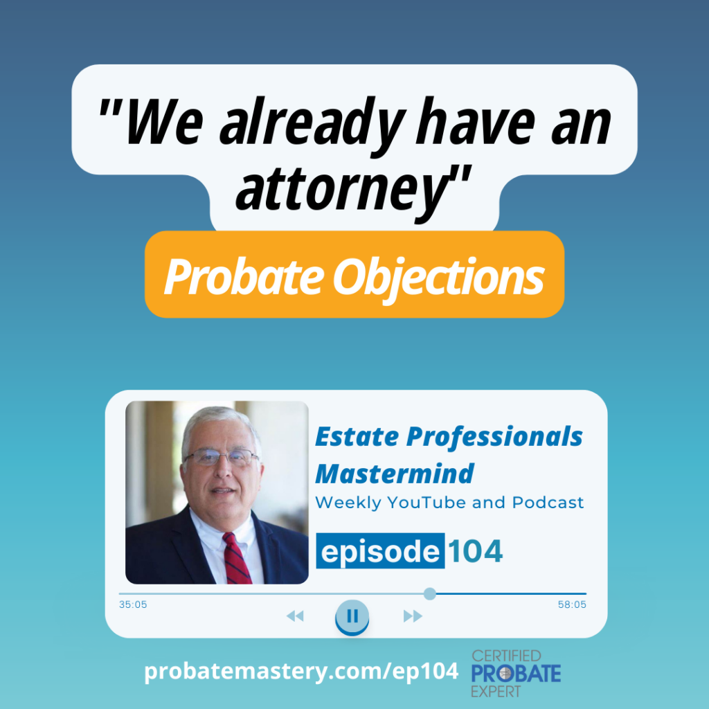 Probate cold call objections: We already have an attorney (Probate Process)