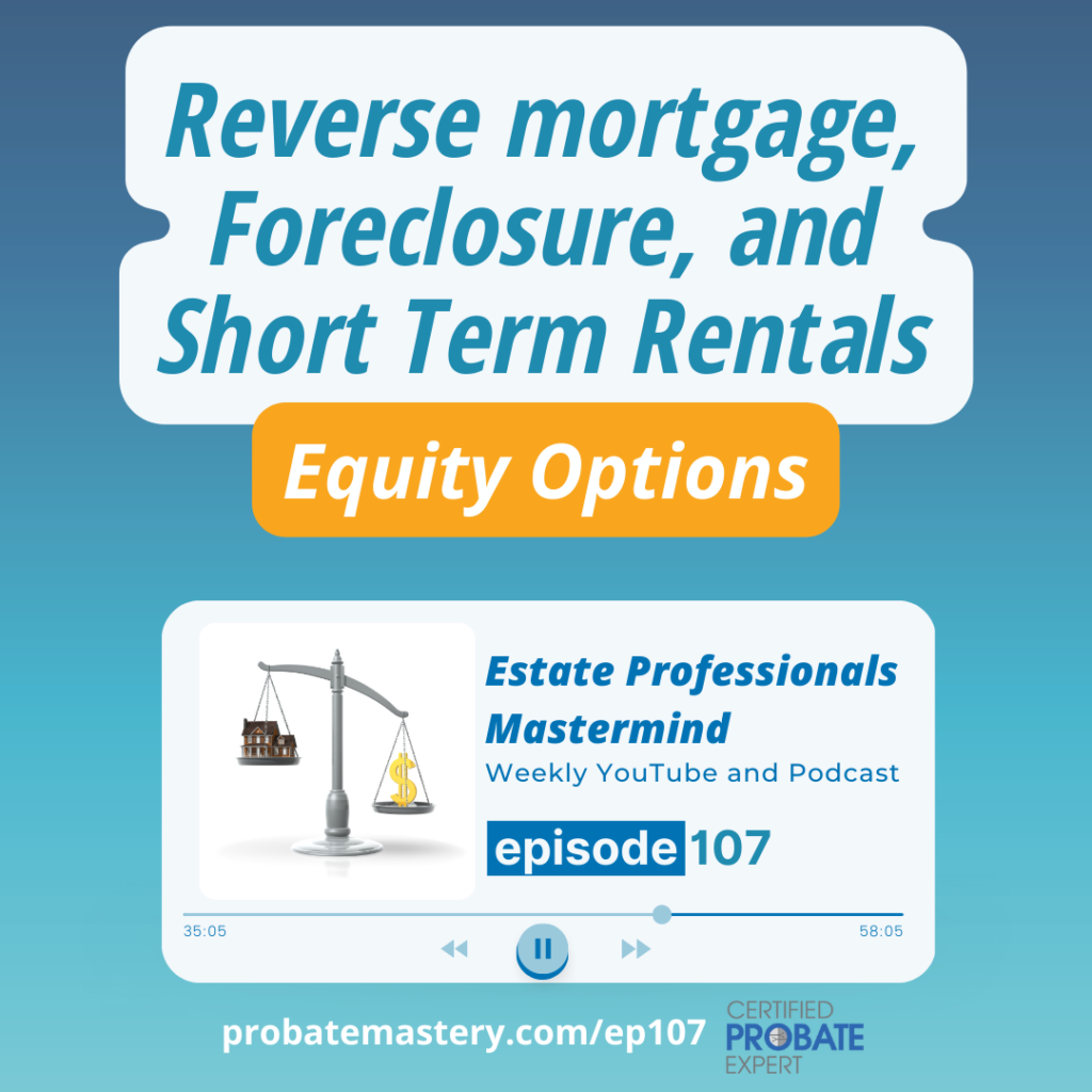 Reverse mortgage, Foreclosure, and Short Term Rentals (Wholesaling Probate)