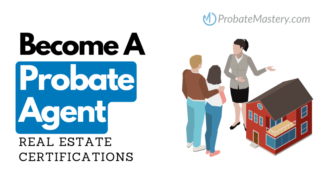 become a probate real estate agent guide