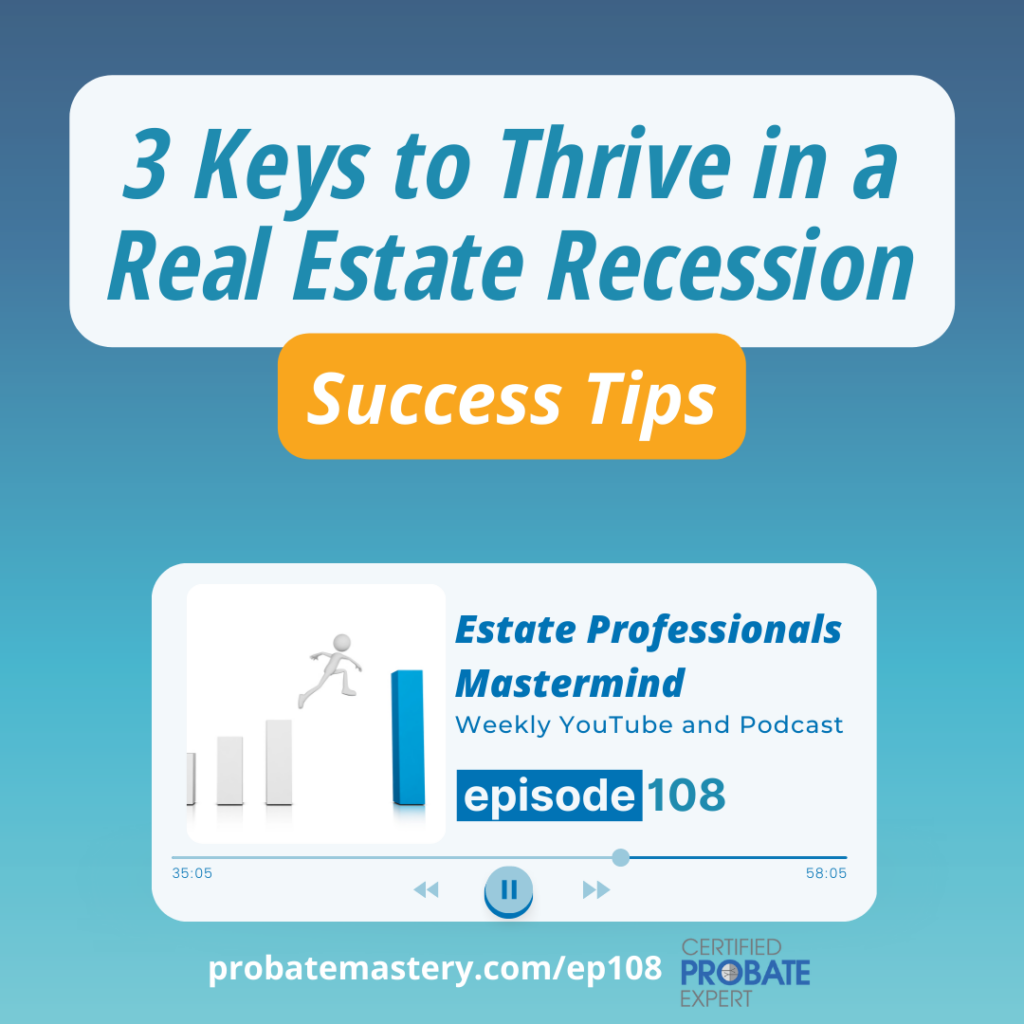 3 Keys to Thrive in a Real Estate Recession