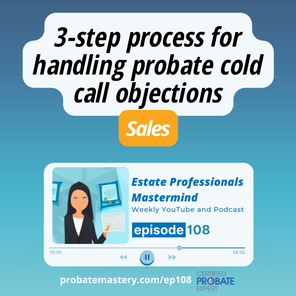 3 step process for handling probate cold call objections