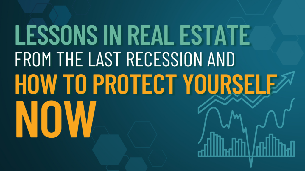 lessons from the last recession to get more real estate deals now